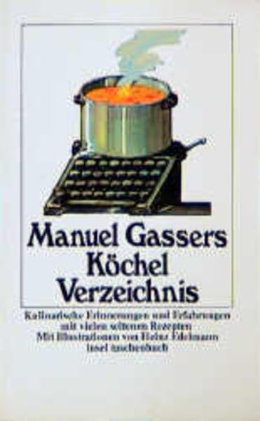 Köchel-Verzeichnis: Kulinarische Erinnerungen und Erfahrungen mit vielen seltenen Rezepten. Mit Illustrationen von Heinz Edelmann (insel taschenbuch) Cooking & Enjoying