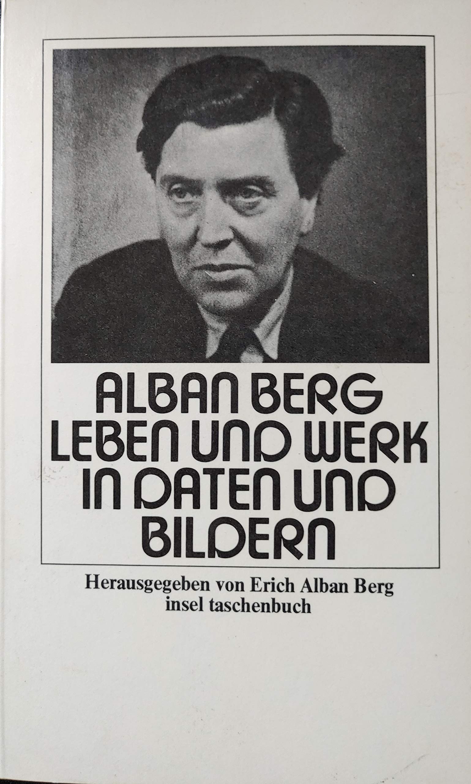 Alban Berg: Leben und Werk in Daten und Bildern. Herausgegeben von Erich Alban Berg (insel taschenbuch) Pop culture Books