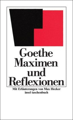 Maximen und Reflexionen: Text d. Ausg. v. 1907. Nachw. v. Isabella Kuhn. Erl. u. eingel. v. Max Hecker (insel taschenbuch) Classics