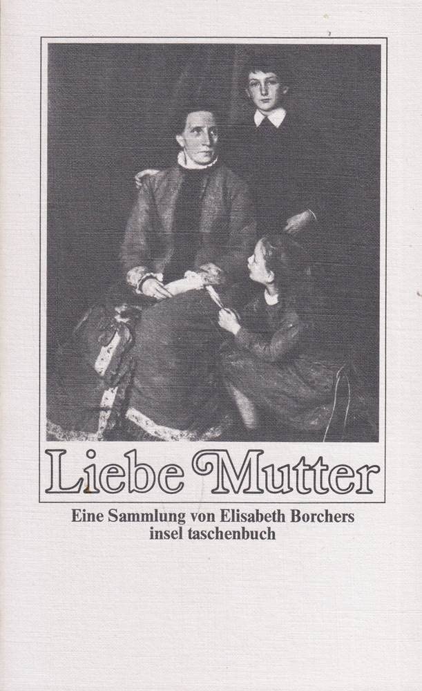 Liebe Mutter: Eine Sammlung von Elisabeth Borchers (insel taschenbuch) Books