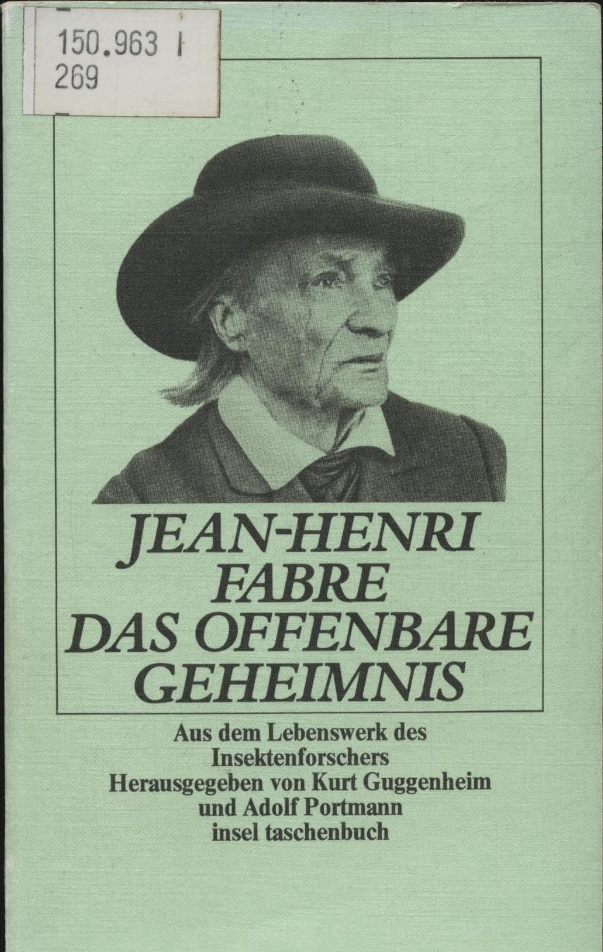 Das offenbare Geheimnis. Aus dem Lebenswerk des Insektenforschers Natural Sciences