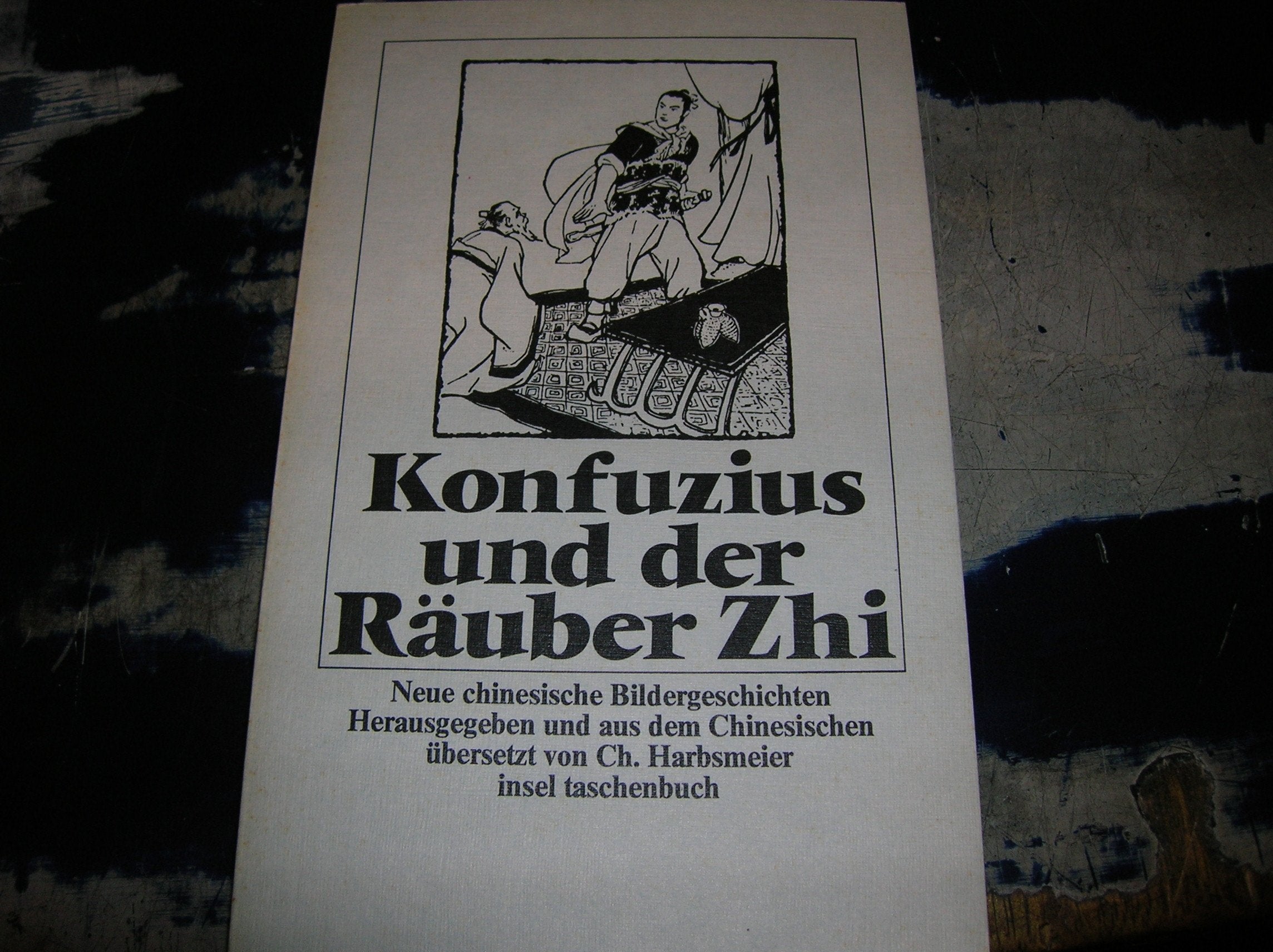 Konfuzius und der Räuber Zhi. Neue Bildergeschichten und alte Anekdoten aus China. Religion & Esotericism