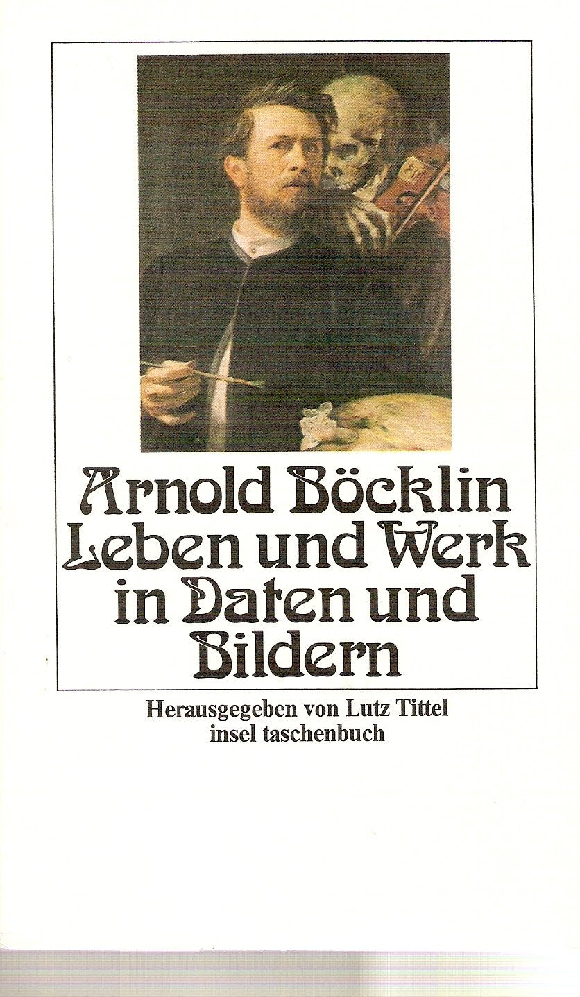 Arnold Böcklin. Leben und Werk in Daten und Bildern Film, Art & Culture