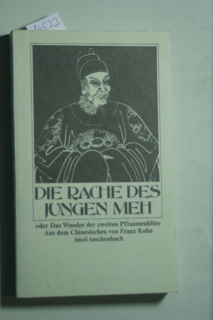 Die Rache des jungen Meh oder Das Wunder der zweiten Pflaumenblüte: Roman. Aus dem Chinesischen übertragen von Franz Kuhn (insel taschenbuch) Books