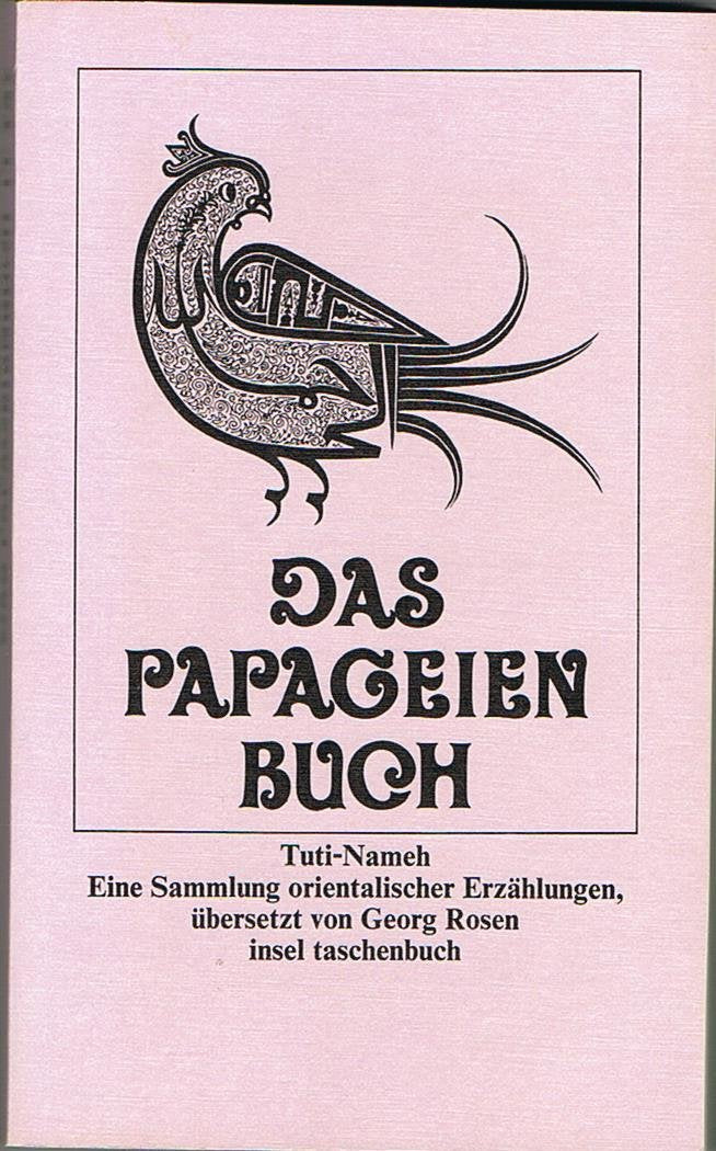 Das Papageienbuch: Tuti Nameh. Eine Sammlung orientalischer Erzählungen übersetzt von Georg Rosen (insel taschenbuch) Books