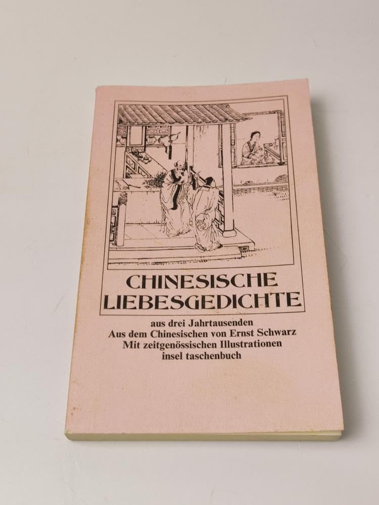 Chinesische Liebesgedichte aus drei Jahrtausenden. Von den müssigen Gefühlen (Insel-Taschenbücher) Books