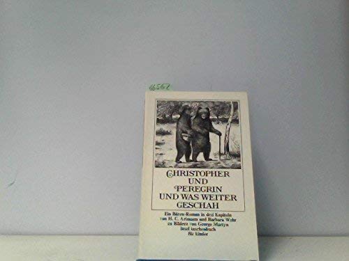 Christopher und Peregrin und was weiter geschah. Ein Bären- Roman in drei Kapiteln. Books