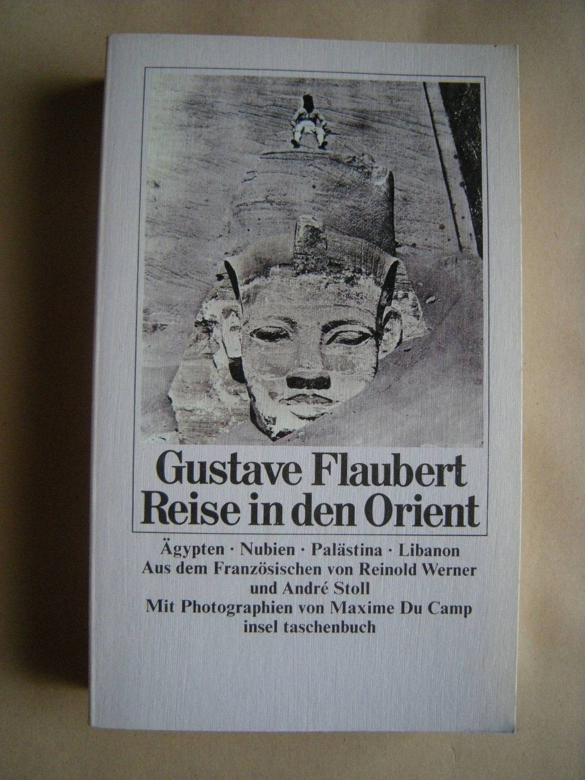 Reise in den Orient: Ägypten. Nubien. Palästina. Syrien. Libanon (insel taschenbuch) Classics