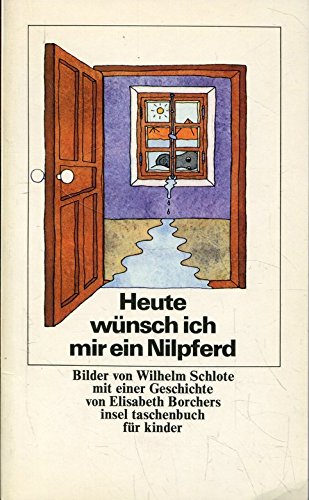 Heute wünsch ich mir ein Nilpferd. Books