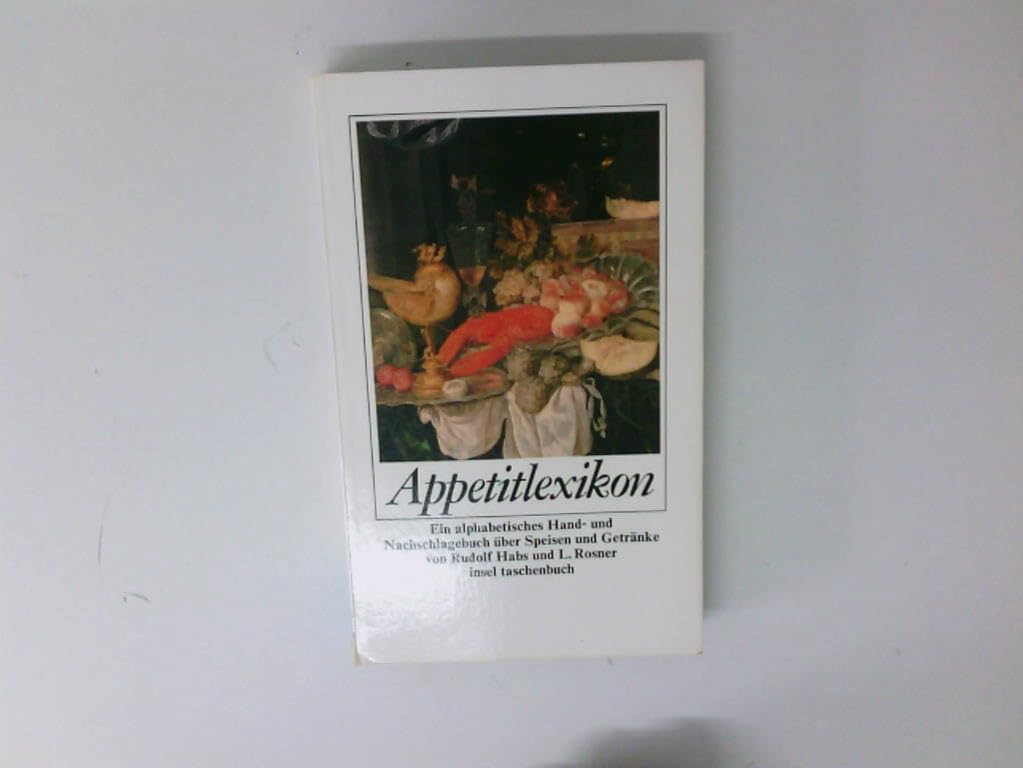 Appetitlexikon. Ein alphabetisches Hand- und Nachschlagebuch über Speisen und Getränke. Learning & Reference