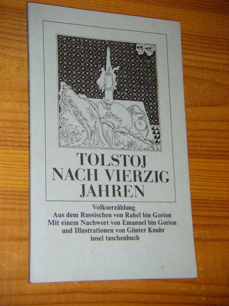 Nach vierzig Jahren: Volkserzählung. Aus dem Russischen von Rahel bin Gorion. Mit einem Nachwort von Emanuel bin Gorion und Illustrationen von Günter Knuhr (insel taschenbuch) Books
