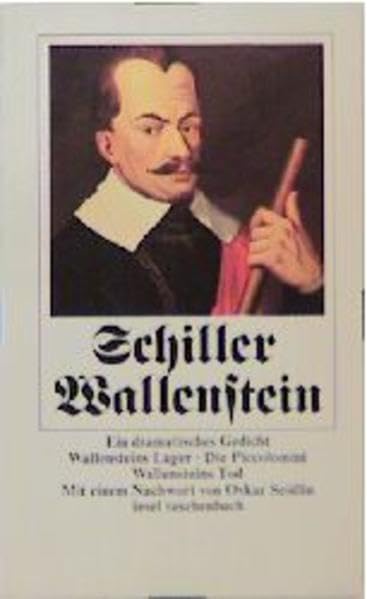 Wallenstein: Ein dramatisches Gedicht. Wallensteins Lager. Die Piccolomini. Wallensteins Tod (insel taschenbuch) Drama