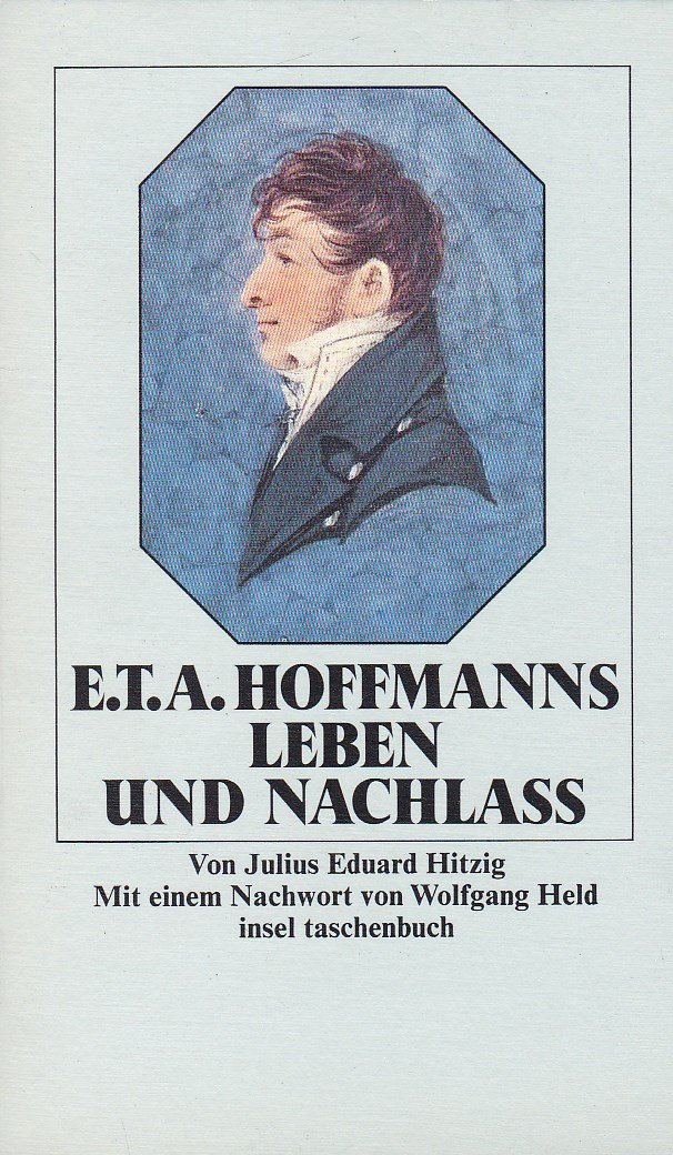 E.T.A. Hoffmanns Leben und Nachlaß: Mit Anmerkungen zum Text und einem Nachwort von Wolfgang Held (insel taschenbuch) Memories