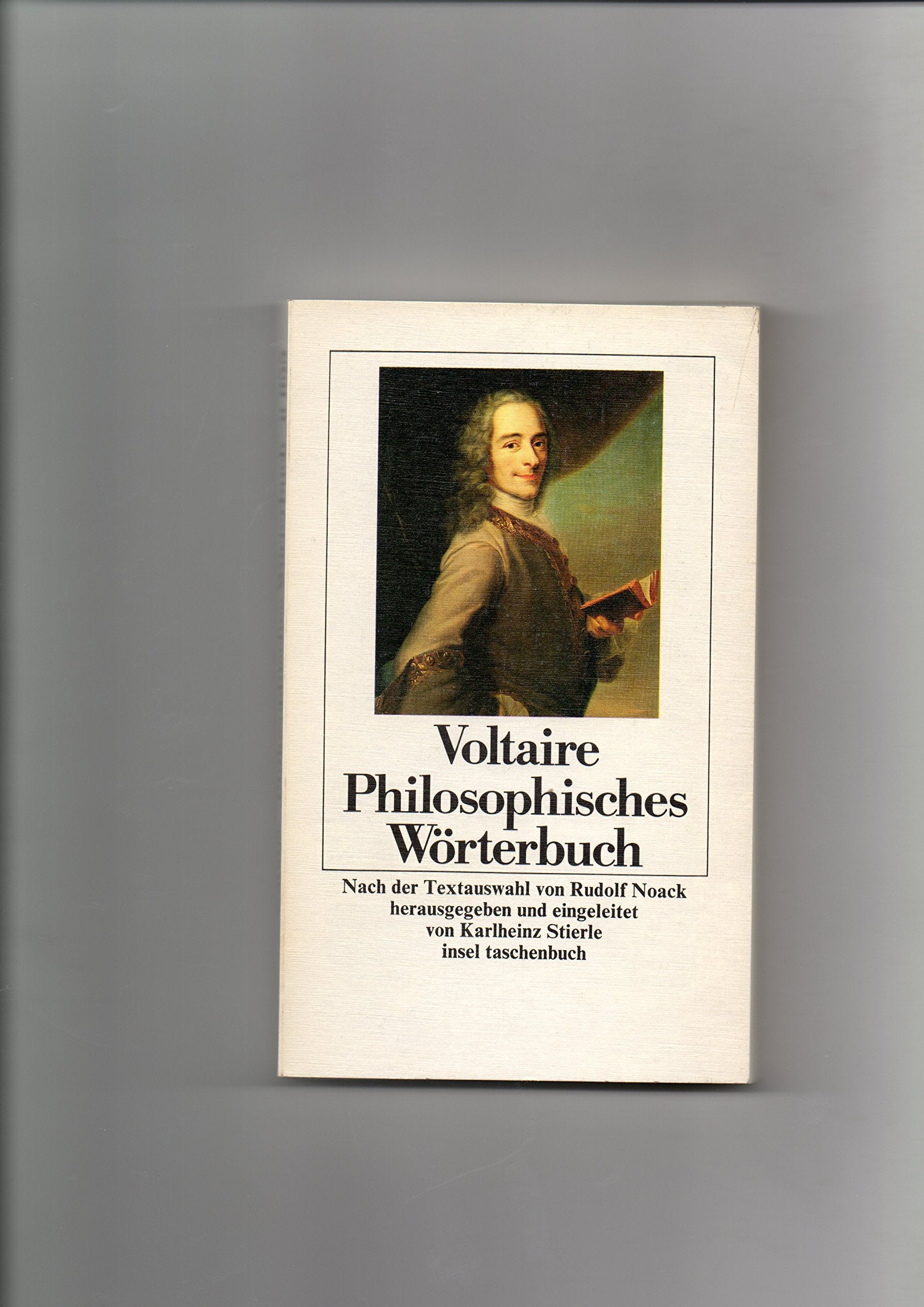 Philosophisches Wörterbuch: Nach der Textauswahl von Rudolf Noack. Herausgegeben und eingeleitet von Karlheinz Stierle. Aus dem Französischen von ... und Karlheinz Stierle (insel taschenbuch) Philosophy