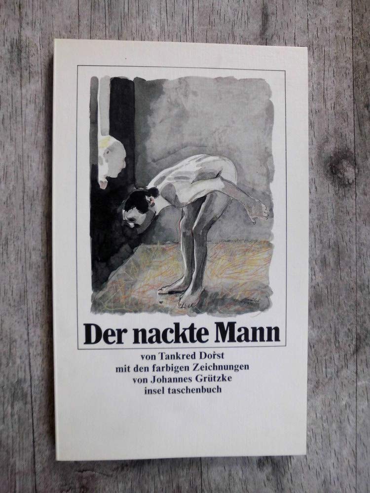 Der nackte Mann: Mitarbeit Ursula Ehler. Mit farbigen Zeichnungen von Johannes Grützke (insel taschenbuch) Fiction