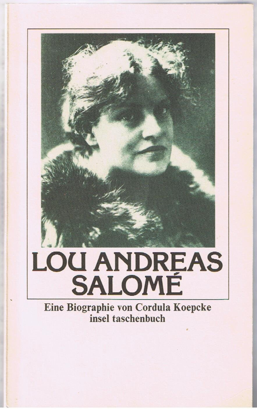 Lou Andreas-Salomé: Leben, Persönlichkeit, Werk. Eine Biographie (insel taschenbuch) Art & Literature