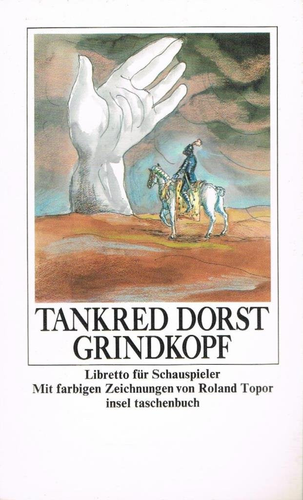 Grindkopf: Mitarbeit Ursula Ehler. Libretto für Schauspieler. Mit farbigen Zeichnungen von Roland Topor (insel taschenbuch) Business & Technology