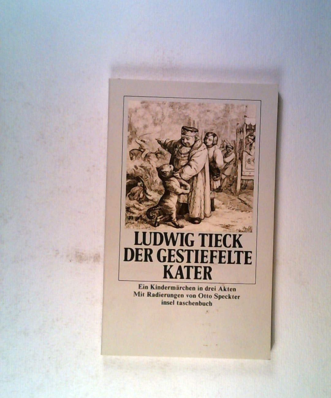 Der gestiefelte Kater: Ein Kindermärchen in drei Akten mit Zwischenspielen, einem Prolog und einem Epilog (Insel-Taschenbücher) Books
