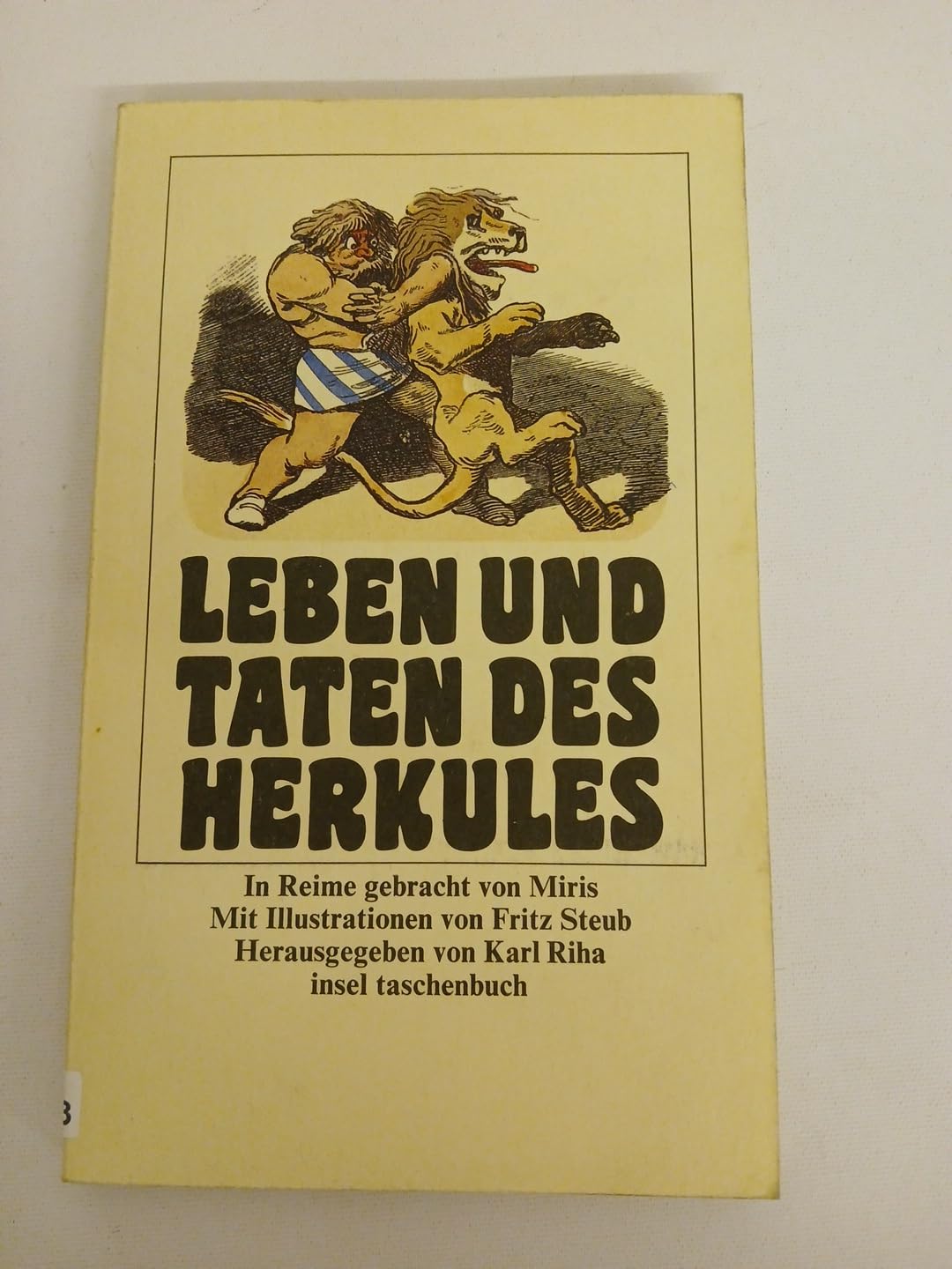 Leben und Taten des Herkules: In Reime gebracht von Miris. Mit Illustrationen von Fritz Steub. Herausgegeben von Karl Riha (insel taschenbuch) Film, Art & Culture