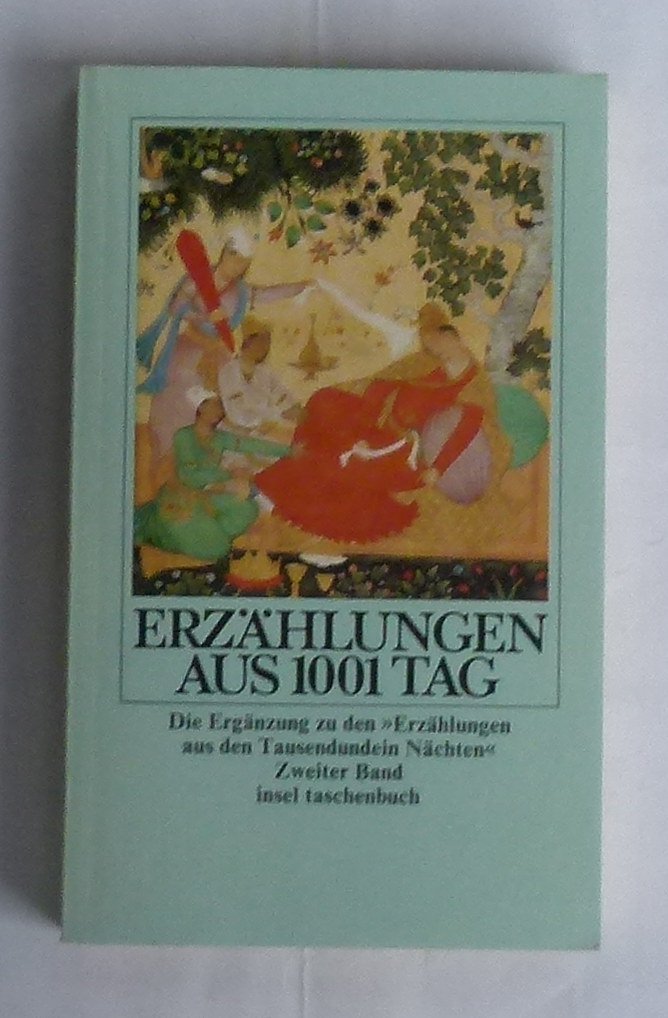 Erzählungen aus Tausendundein Tag.: 2 Bände. Die Ergänzung zu den 'Erzählungen aus den Tausendundein Nächten' Books
