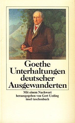 Unterhaltungen deutscher Ausgewanderten: Mit einem Nachwort herausgegeben von Gert Ueding (insel taschenbuch) Classics