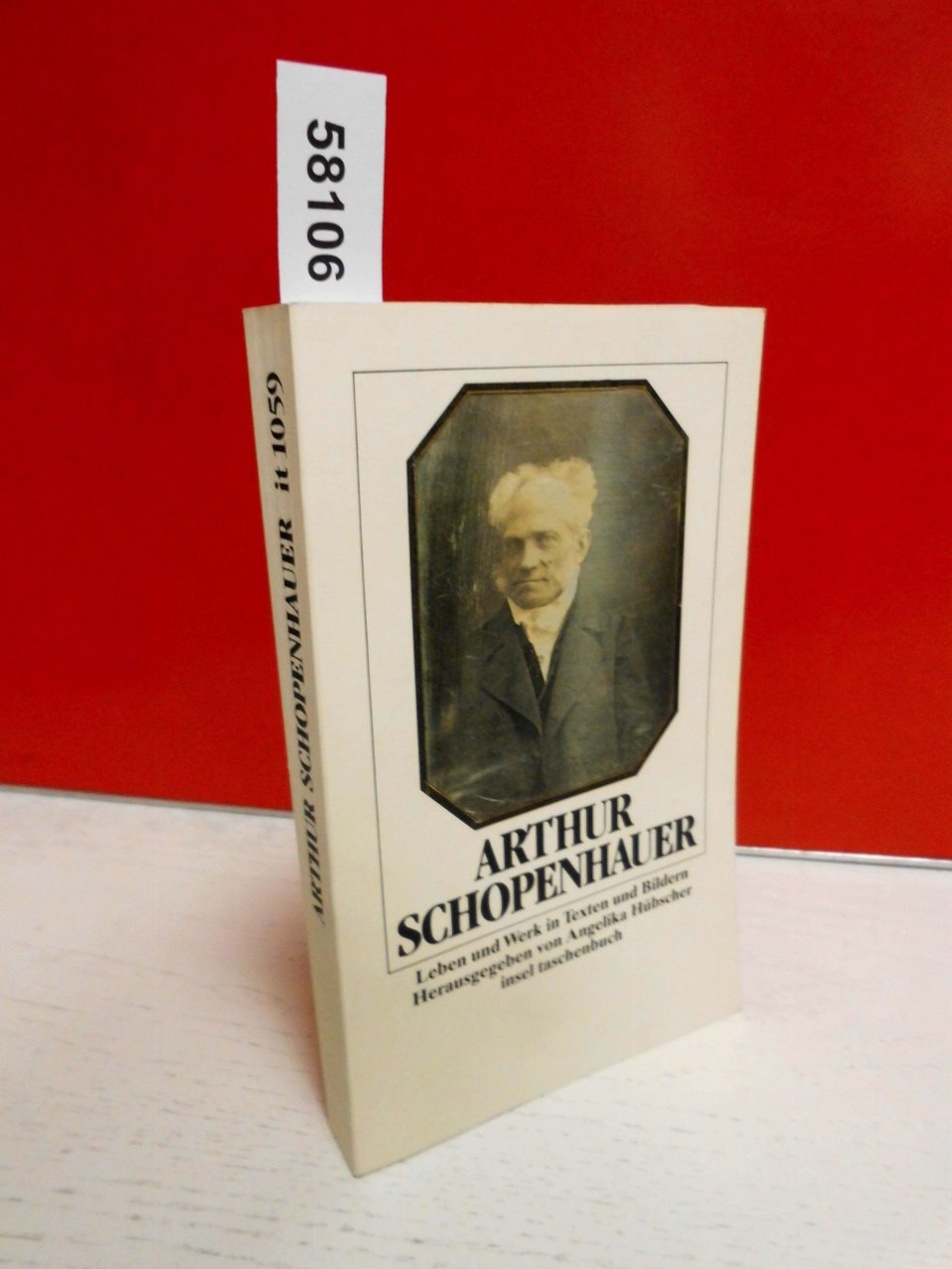 Arthur Schopenhauer: Leben und Werk in Texten und Bildern (insel taschenbuch) Philosophy