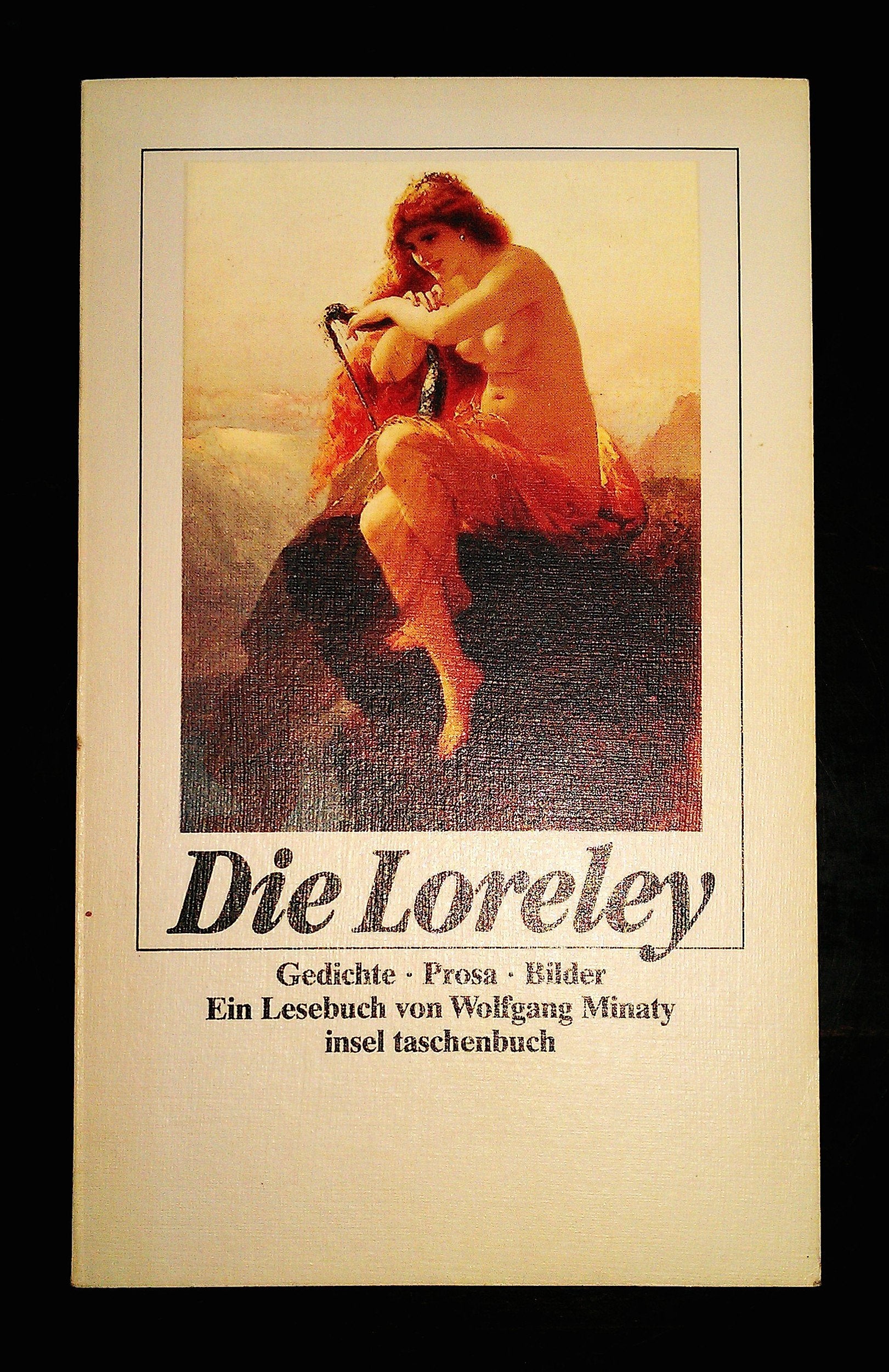 Die Loreley: Gedichte. Prosa. Bilder. Ein Lesebuch von Wolfgang Minaty (insel taschenbuch) Books