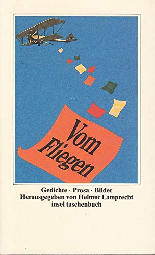 Vom Fliegen: Gedichte, Prosa, Bilder. Herausgegeben von Helmut Lamprecht (insel taschenbuch) Business & Technology