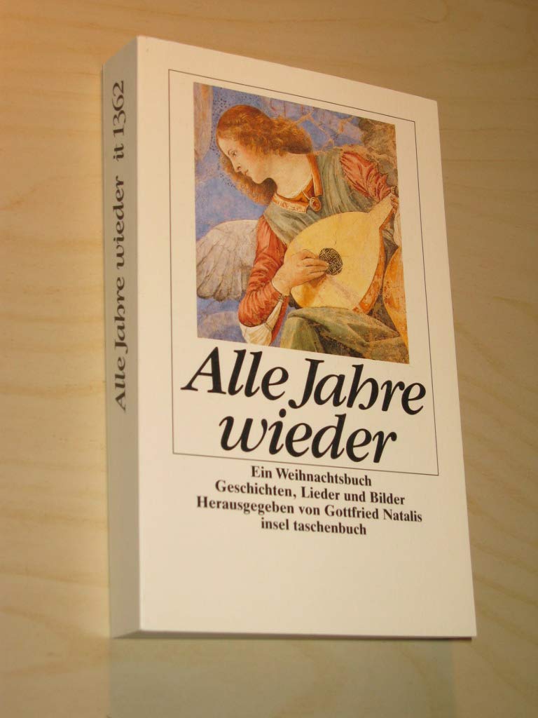 Alle Jahre wieder: Ein Weihnachtsbuch. Erzählungen, Lieder und Bilder aus alter und neuer Zeit (insel taschenbuch) Poetry
