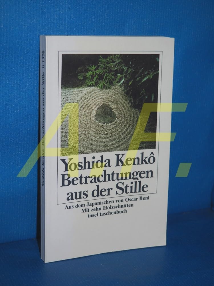 Betrachtungen aus der Stille: Das Tsurezuregusa (insel taschenbuch) Fiction
