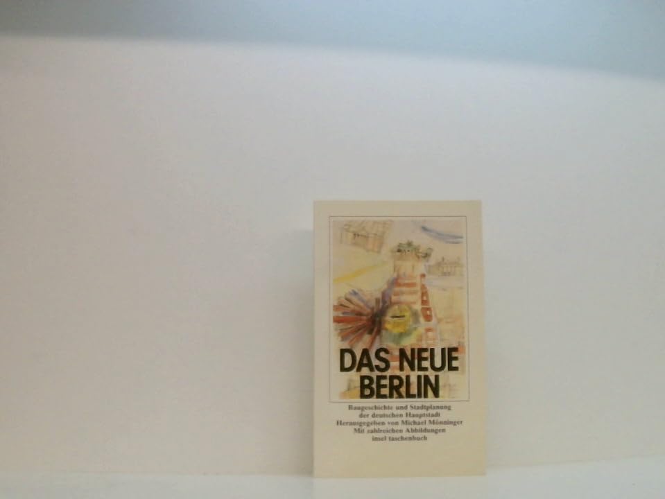 Das Neue Berlin. Baugeschichte und Stadtplanung der deutschen Hauptstadt Architecture