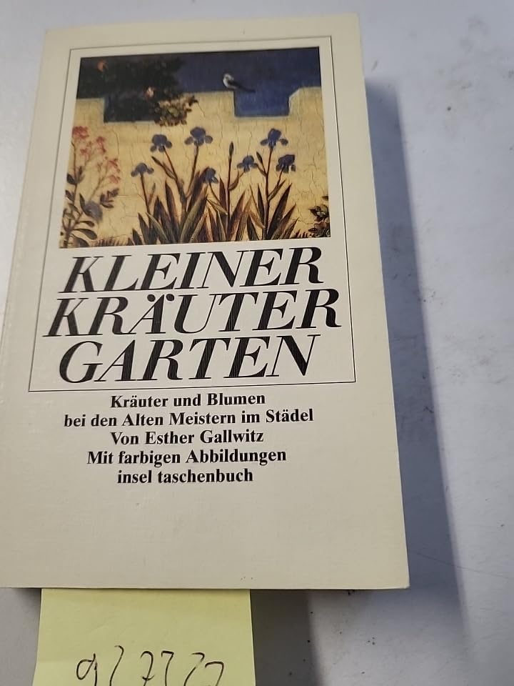 Kleiner Kräutergarten: Kräuter und Blumen bei den Alten Meistern im Städel. Mit farbigen Abbildungen (insel taschenbuch) Film, Art & Culture