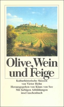 Olive, Wein und Feige: Kulturhistorische Skizzen (insel taschenbuch) Leisure, Home & Garden