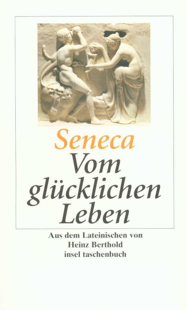 Vom glücklichen Leben (insel taschenbuch) Philosophy