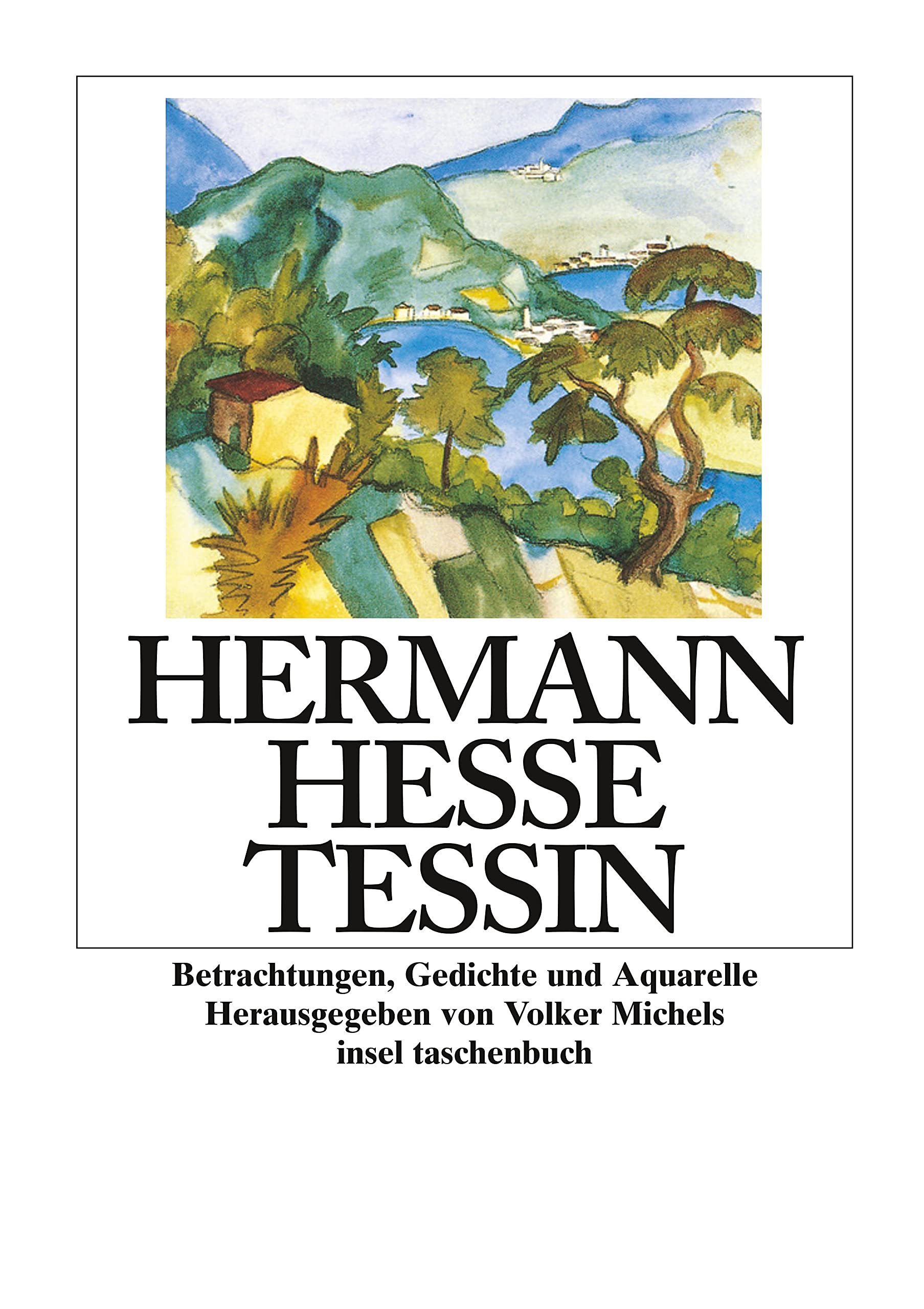 Tessin: Betrachtungen, Gedichte und Aquarelle des Autors (insel taschenbuch) Poetry