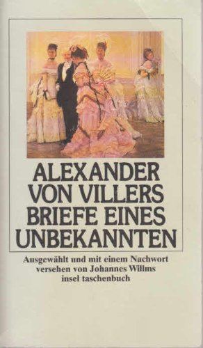Briefe eines Unbekannten: Ausgewählt und mit einem Nachwort versehen von Johannes Willms (insel taschenbuch) Essays & Short Stories