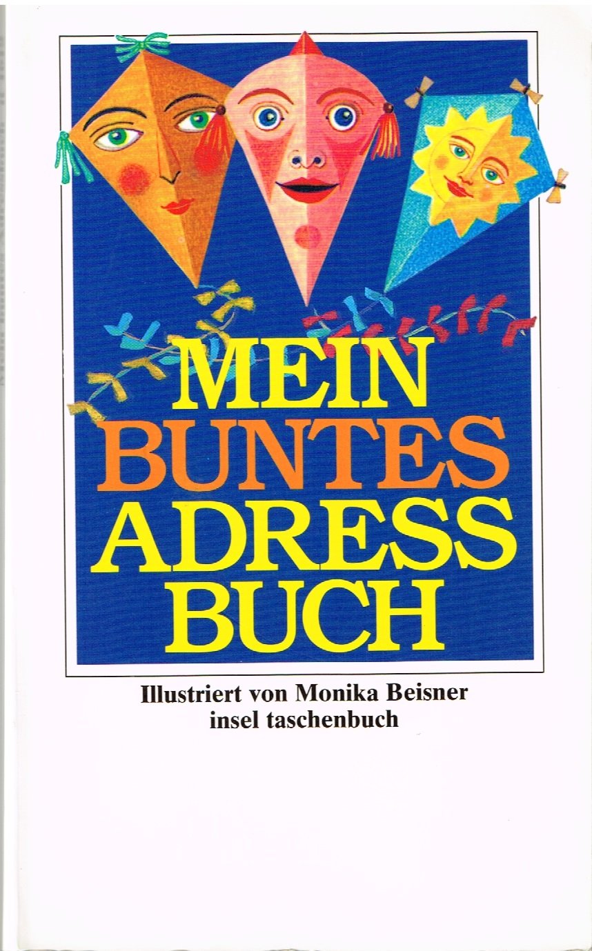 Mein buntes Adressbuch: Mit vielen Bildern und ausgewählten Geschichten, Gedichten und Rätseln. Zusammengestellt und illustriert von Monika Beisner (insel taschenbuch) Fiction Books