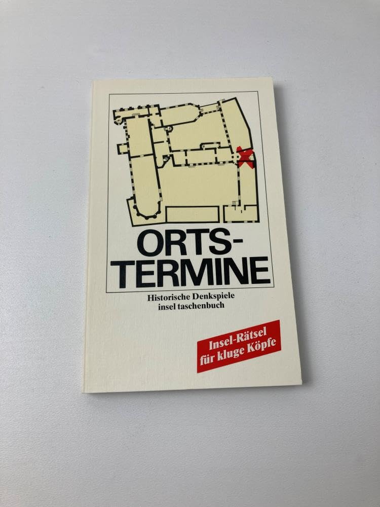 Ortstermine: Historische Denkspiele. Von Dieter Vogt. Mit Beiträgen von Hans Kricheldorff und Jürgen Ostermeyer, Siegfried Diehl, Eike Haberland, ... von Eckhard Kaiser (insel taschenbuch) Leisure & Fun