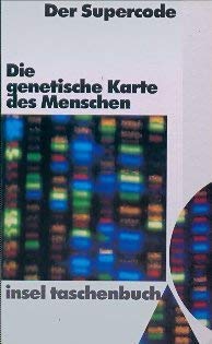 Der Supercode. Die genetische Karte des Menschen: Die genetische Karte des Menschen. Daniel J. Kevles und Leroy Hood (Hg.). Aus dem Amerikanischen von ... und Rainer von Savigny (insel taschenbuch) Business & Technology