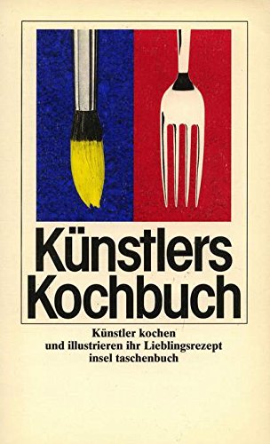 Künstlers Kochbuch: Künstler kochen und illustrieren ihr Lieblingsrezept für Frankfurter Galerien. Hersg. Interessengemeinschaft Galerien in ... und Klaudia Richter (insel taschenbuch) Books