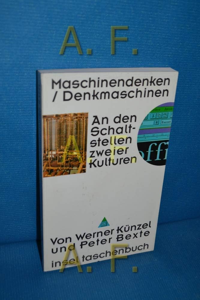 Maschinendenken - Denkmaschinen. An den Schaltstellen zweier Kulturen Philosophy
