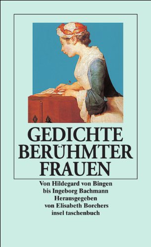 Gedichte berühmter Frauen: Von Hildegard von Bingen bis Ingeborg Bachmann (insel taschenbuch) Poetry