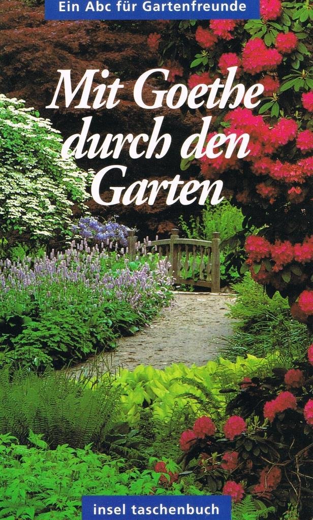 Mit Goethe durch den Garten Garden & Plants