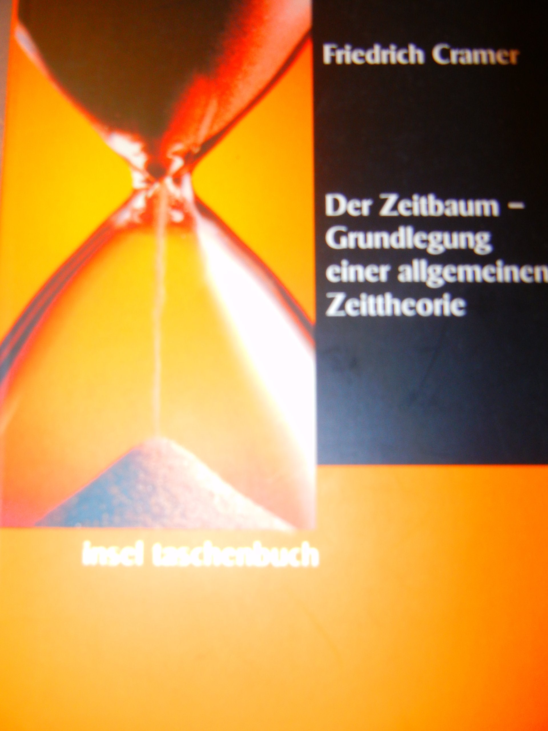 Der Zeitbaum: Grundlegung einer allgemeinen Zeittheorie (insel taschenbuch) Philosophy