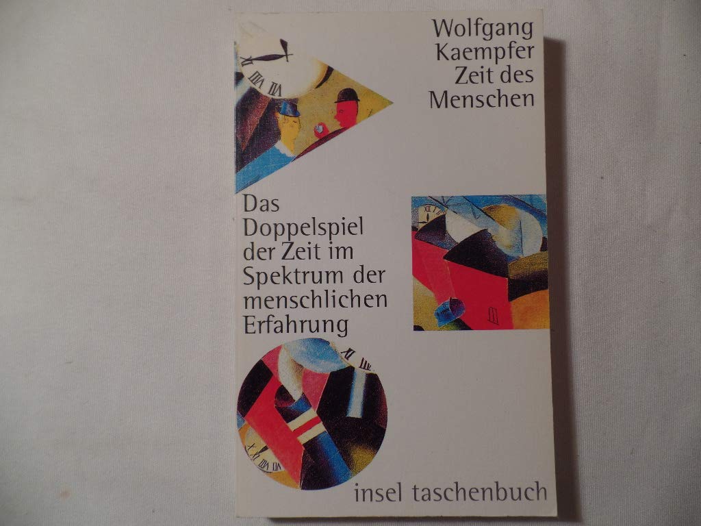 Zeit des Menschen: Das Doppelspiel der Zeit im Spektrum der menschlichen Erfahrung (insel taschenbuch) Philosophy