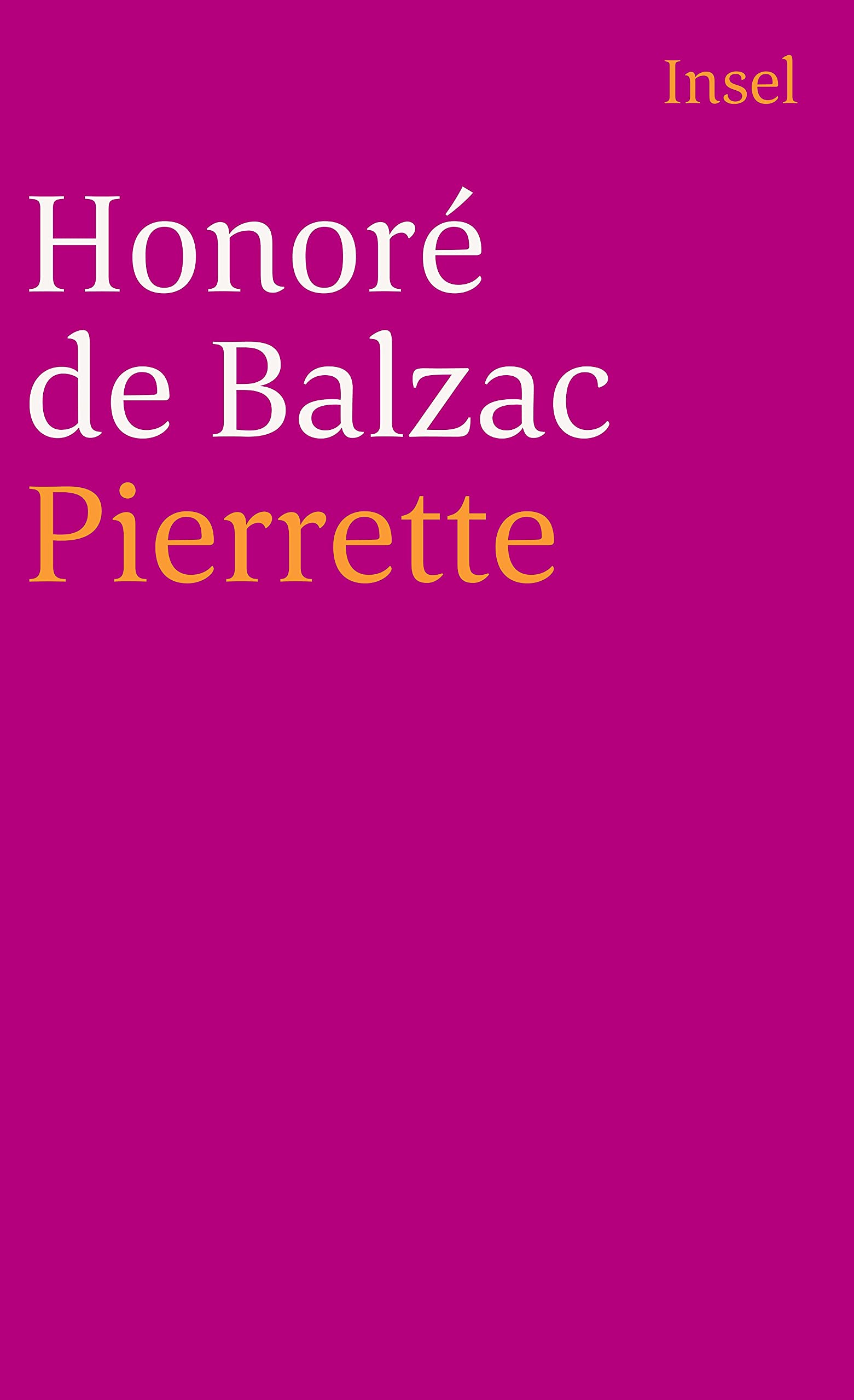 Die menschliche Komödie. Die großen Romane und Erzählungen: Pierrette. Roman (insel taschenbuch) Classics