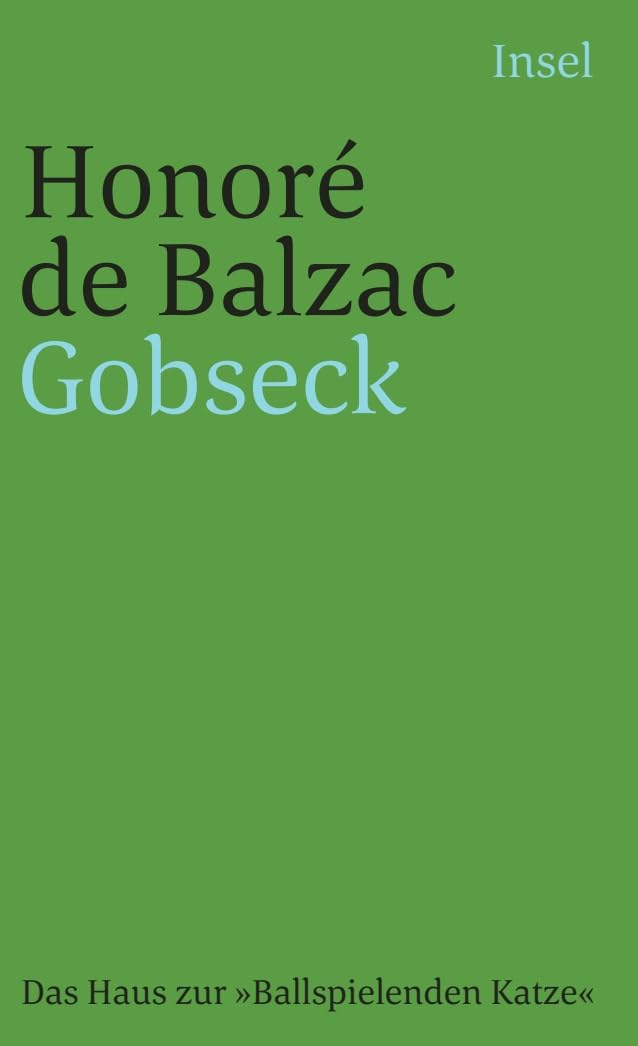 Die menschliche Komödie. Die großen Romane und Erzählungen: Gobseck. Das Haus zur »Ballspielenden Katze« (insel taschenbuch) Essays & Short Stories