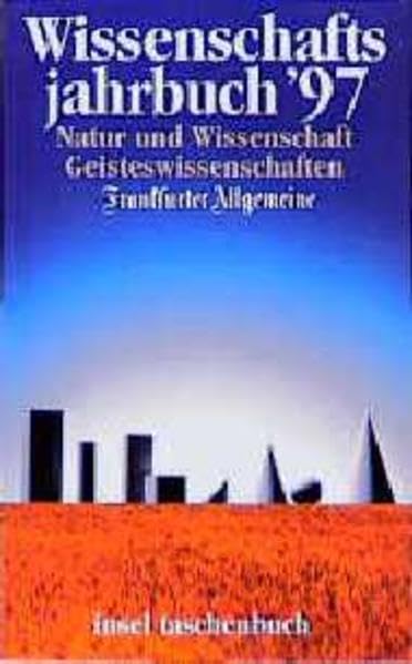 Wissenschaftsjahrbuch '97: Natur und Wissenschaft, Giesteswissenschaften. Frankfurter Allgemeine. Herausgegeben von Rainer Flöhl und Henning Ritter (insel taschenbuch) Film, Art & Culture