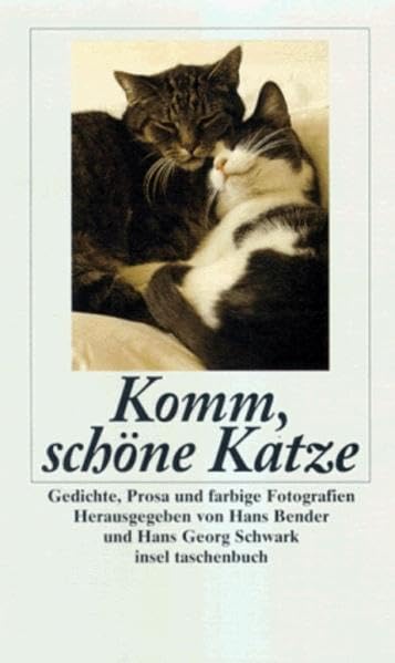 Komm, schöne Katze: Gedichte, Prosa und farbige Fotografien. Herausgegeben von Hans Bender und Hans Georg Schwark (insel taschenbuch) Contemporary literature Books
