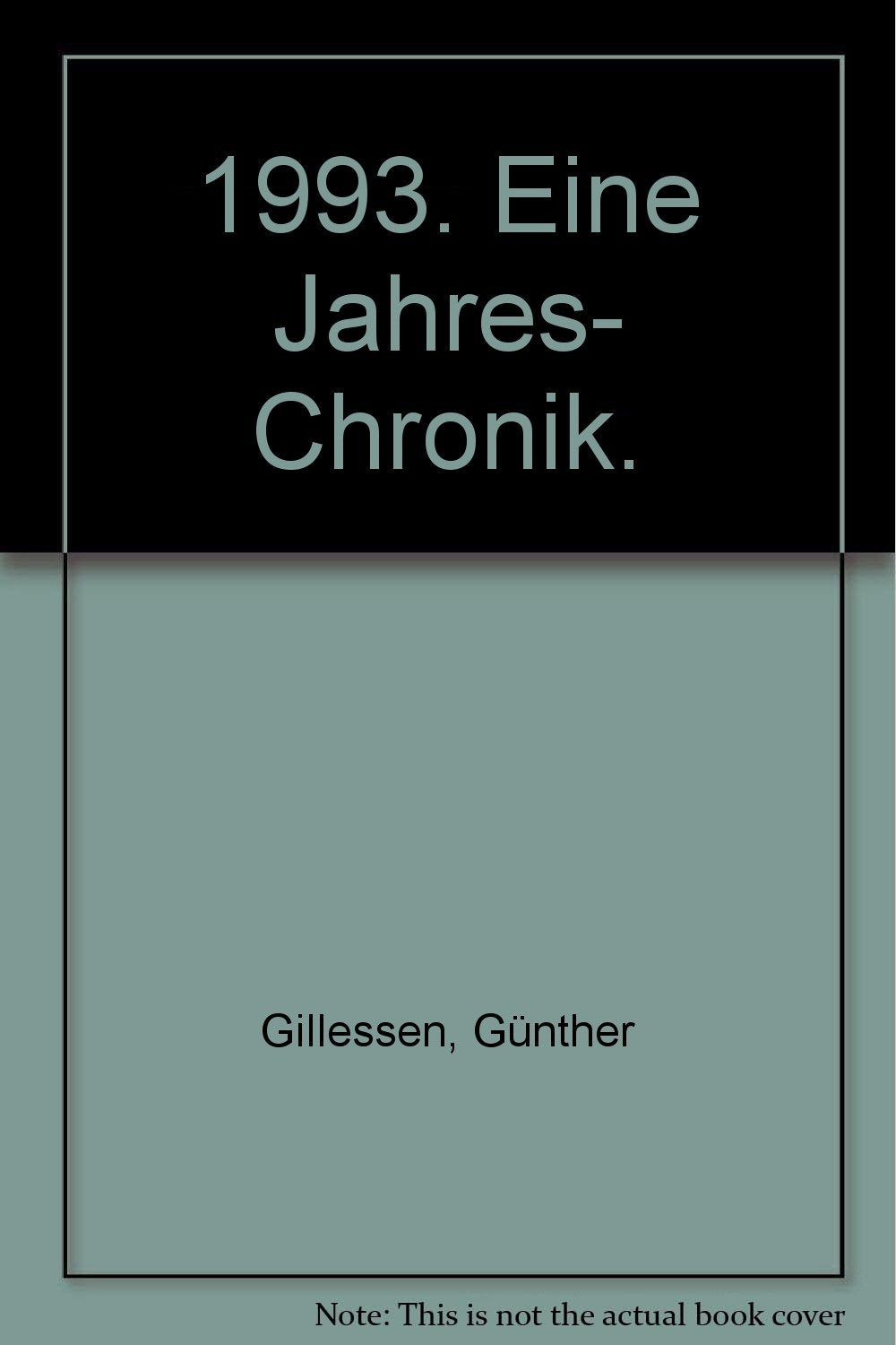 1993: Eine Jahres-Chronik. Von Günther Gillessen. Redaktion Franz-Heinrich Hackel. Mit zahlreichen Abbildungen (insel taschenbuch) Reference Books